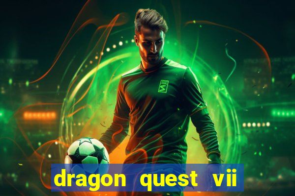 dragon quest vii ps1 rom pt-br